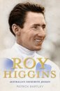 Roy Higgins- Australia's Favourite Jockey